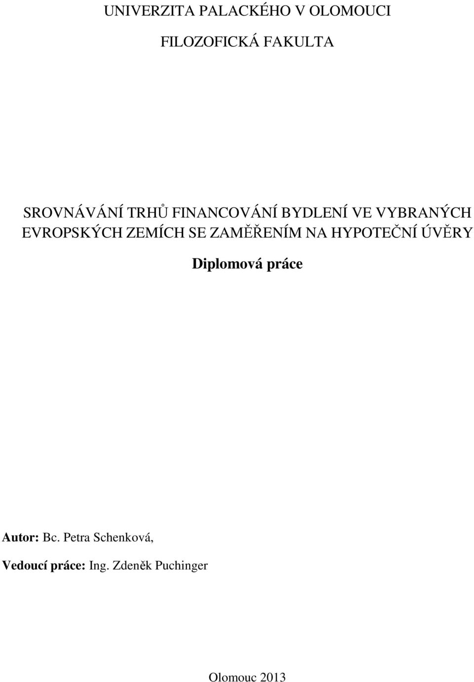 ZEMÍCH SE ZAMĚŘENÍM NA HYPOTEČNÍ ÚVĚRY Diplomová práce