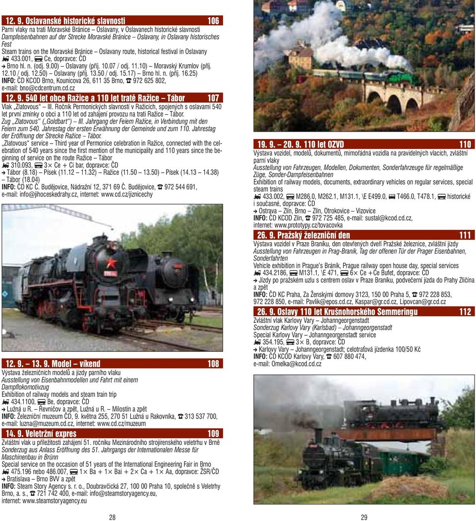 historisches Fest Steam trains on the Moravské Bránice Oslavany route, historical festival in Oslavany g 433.001, f Ce, dopravce: ČD j Brno hl. n. (odj. 9.00) Oslavany (příj. 10.07 / odj. 11.