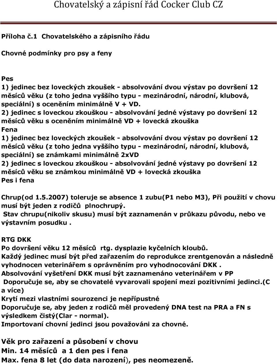 národní, klubová, speciální) s oceněním minimálně V + VD.