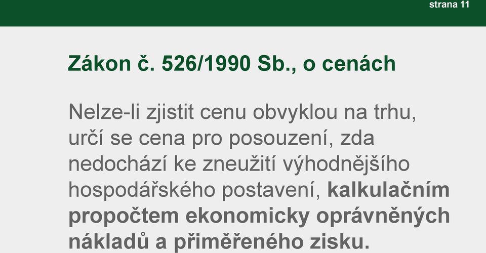 cena pro posouzení, zda nedochází ke zneužití výhodnějšího