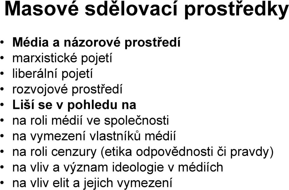 společnosti na vymezení vlastníků médií na roli cenzury (etika