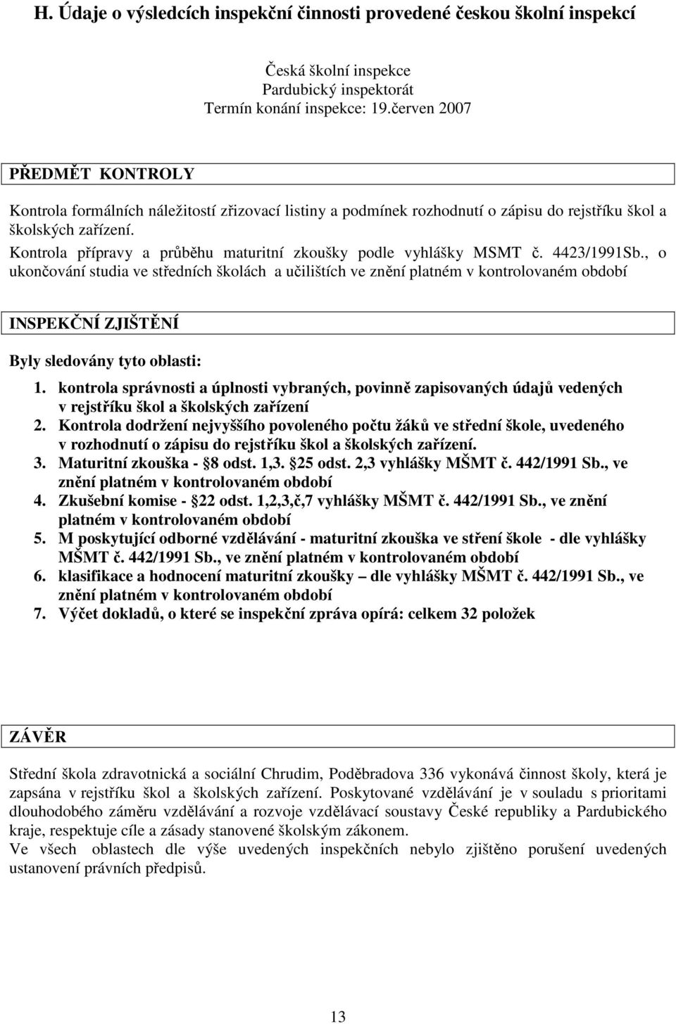 Kontrola přípravy a průběhu maturitní zkoušky podle vyhlášky MSMT č. 4423/1991Sb.