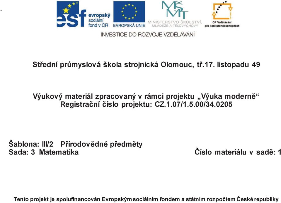 číslo projektu: CZ.1.07/1.5.00/34.