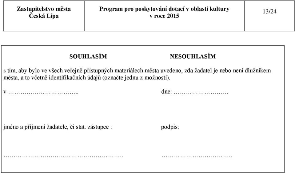 dlužníkem města, a to včetně identifikačních údajů (označte jednu z