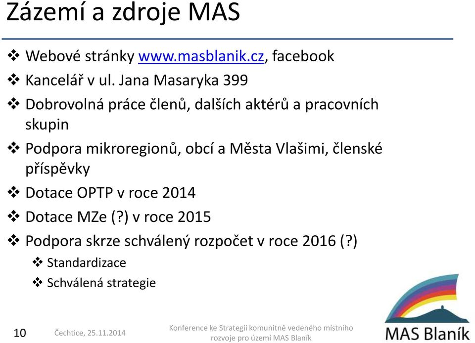 mikroregionů, obcí a Města Vlašimi, členské příspěvky Dotace OPTP v roce 2014 Dotace