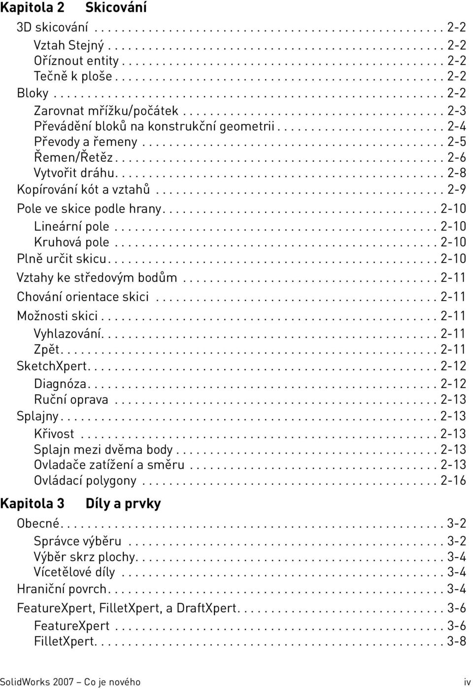 ........................ 2-4 Převody a řemeny............................................. 2-5 Řemen/Řetěz................................................. 2-6 Vytvořit dráhu.