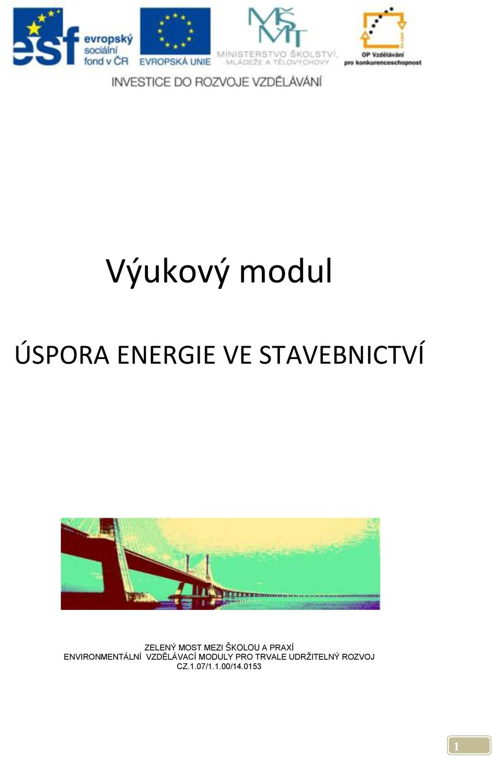 PRAXÍ ENVIRONMENTÁLNÍ VZDĚLÁVACÍ MODULY