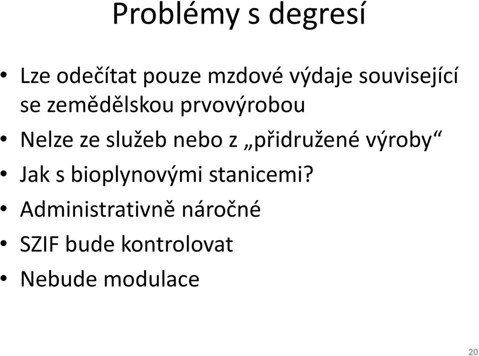 nebo z přidružené výroby Jak s bioplynovými stanicemi?