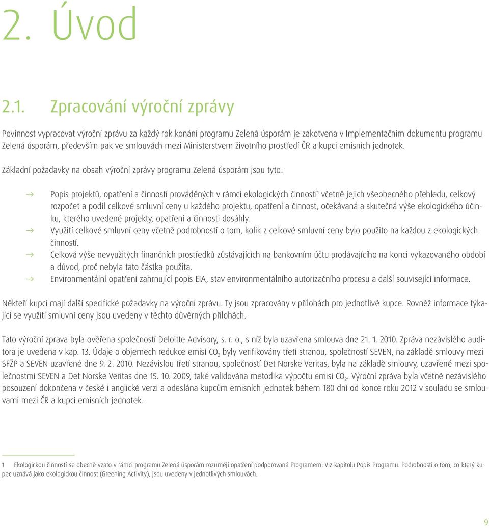 mezi Ministerstvem životního prostředí ČR a kupci emisních jednotek.