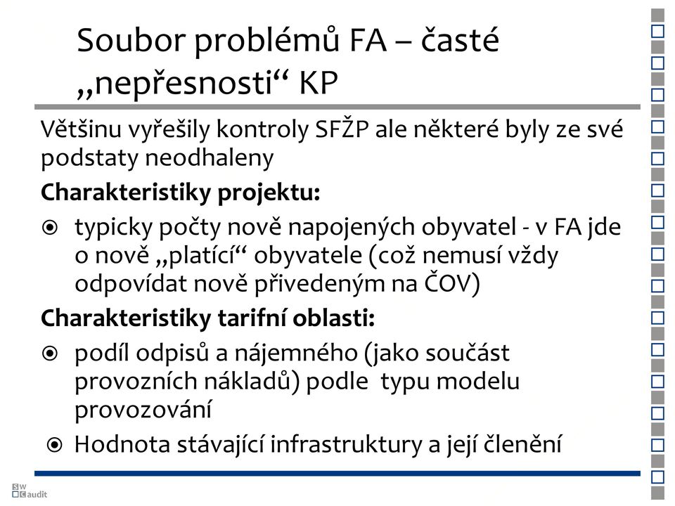 obyvatele (což nemusí vždy odpovídat nově přivedeným na ČOV) Charakteristiky tarifní oblasti: podíl odpisů a