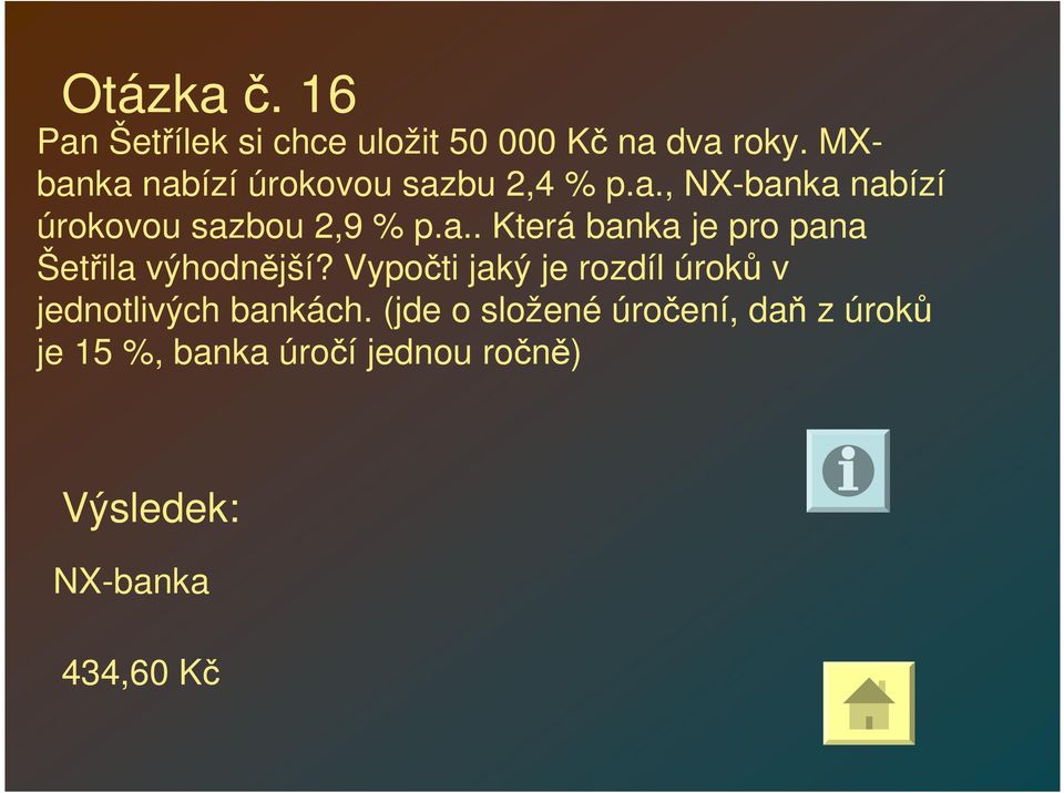 Vypočti jaký je rozdíl úroků v jednotlivých bankách.