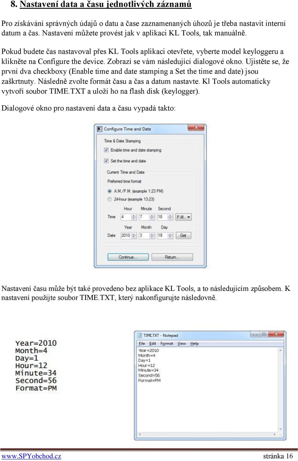 Zobrazí se vám následující dialogové okno. Ujistěte se, že první dva checkboxy (Enable time and date stamping a Set the time and date) jsou zaškrtnuty.