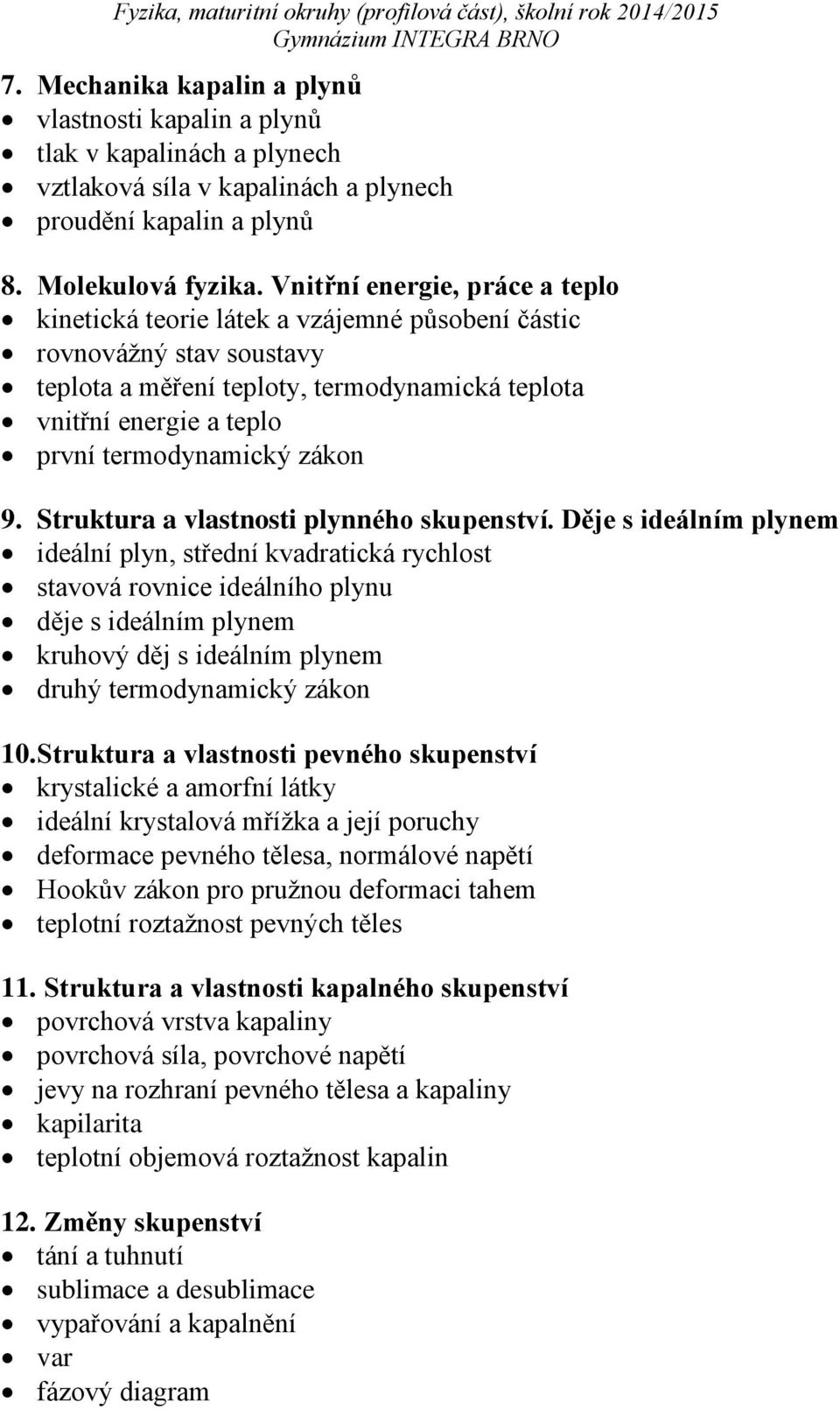 zákon 9. Struktura a vlastnosti plynného skupenství.