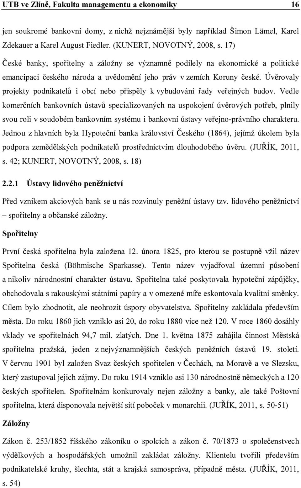 Úv rovaly projekty podnikatel i obcí nebo p isp ly k vybudování ady ve ejných budov.