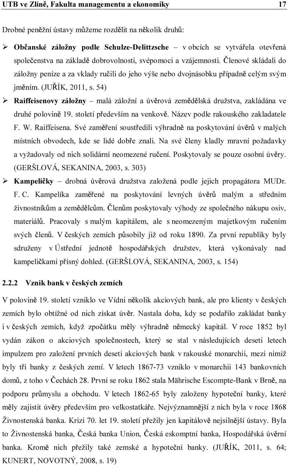 54) Raiffeisenovy záložny malá záložní a úv rová zem d lská družstva, zakládána ve druhé polovin 19. století p edevším na venkov. Název podle rakouského zakladatele F. W. Raiffeisena.