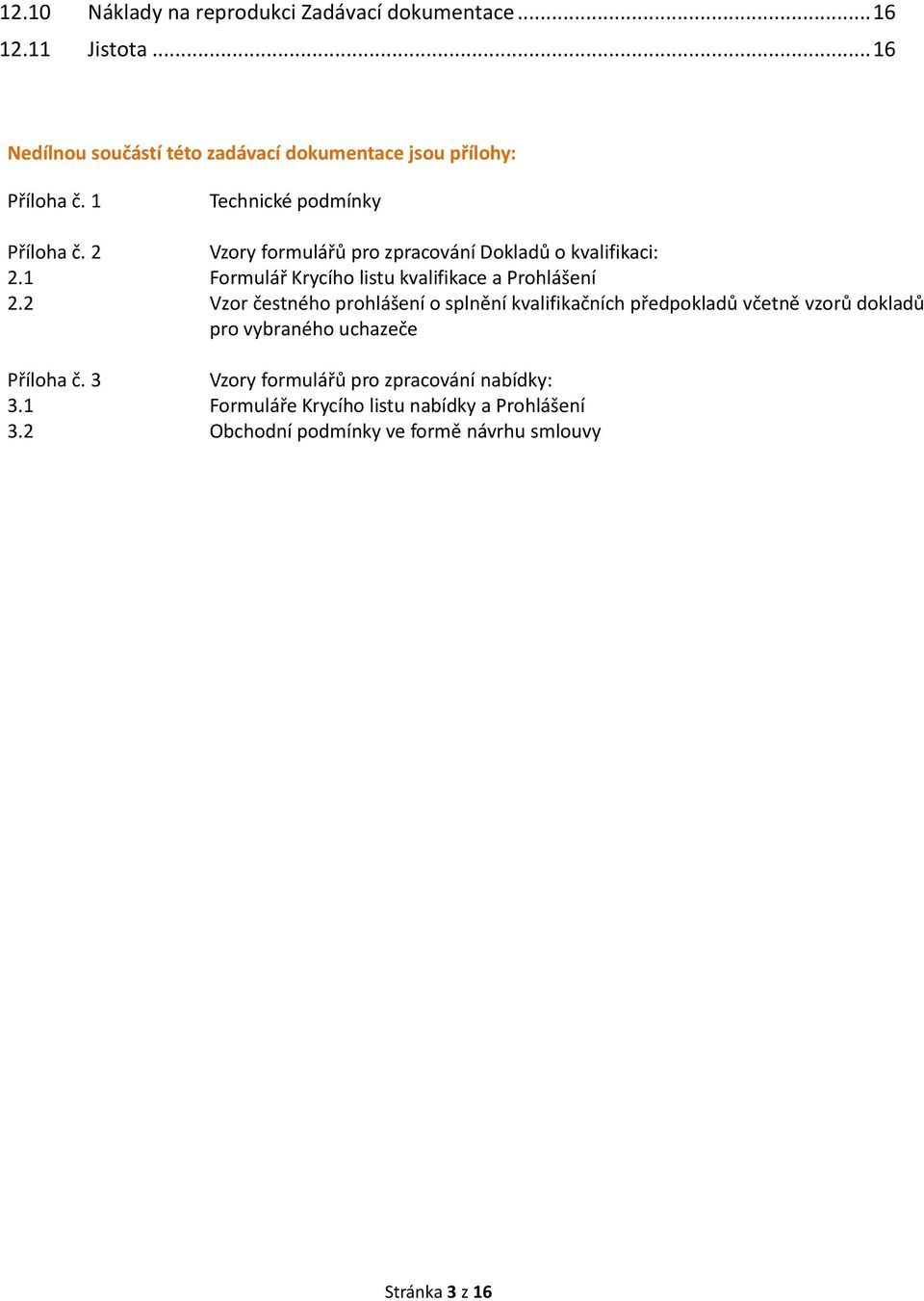 2 Vzory formulářů pro zpracování Dokladů o kvalifikaci: 2.1 Formulář Krycího listu kvalifikace a Prohlášení 2.