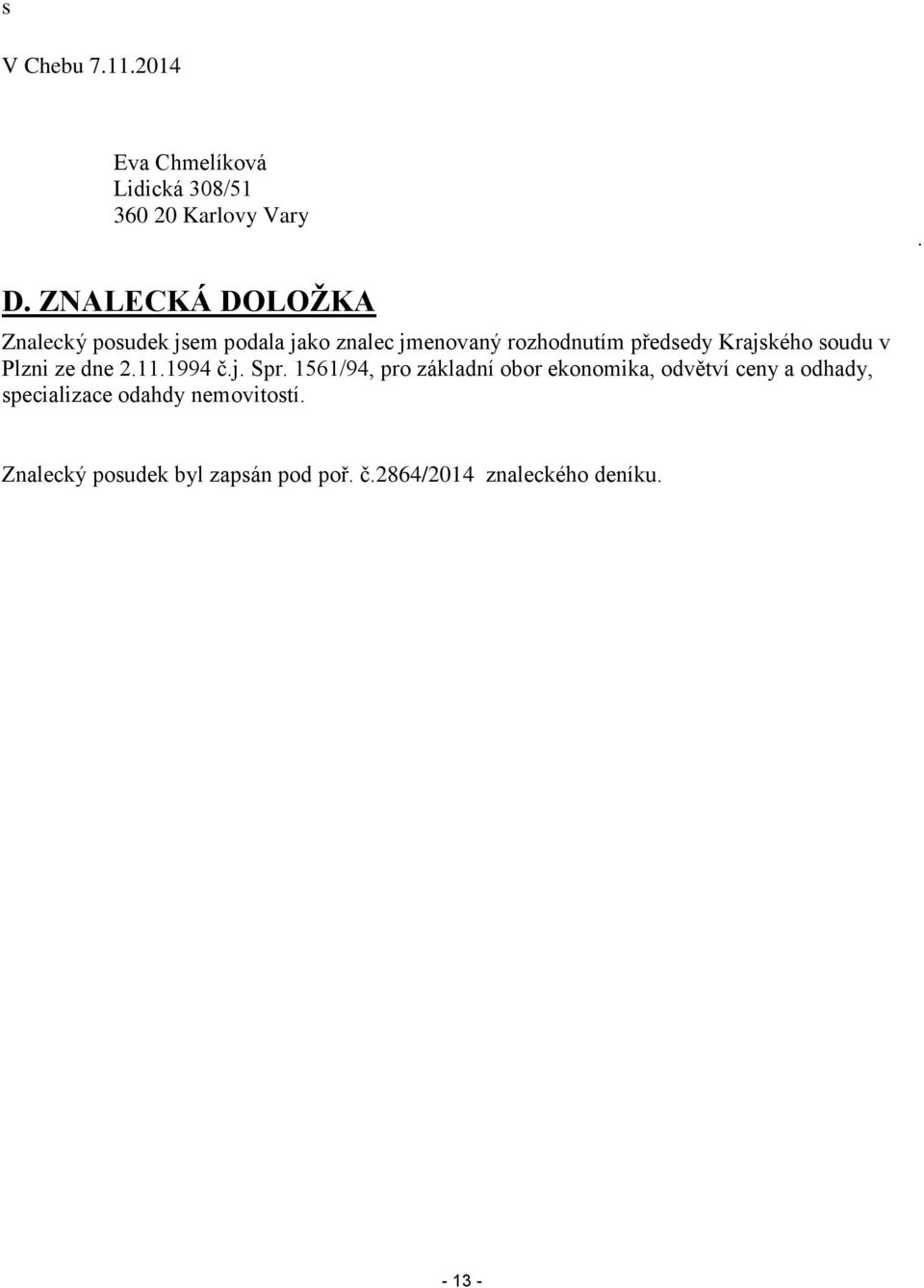 Krajského soudu v Plzni ze dne 2.11.1994 č.j. Spr.