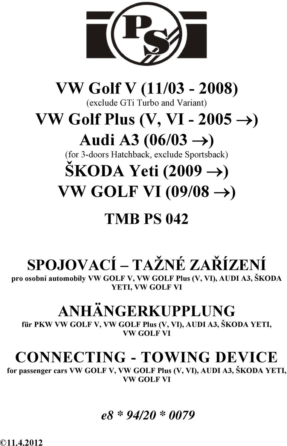 (V, VI), AUDI A3, ŠKODA YETI, VW GOLF VI ANHÄNGERKUPPLUNG für PKW VW GOLF V, VW GOLF Plus (V, VI), AUDI A3, ŠKODA YETI, VW GOLF VI