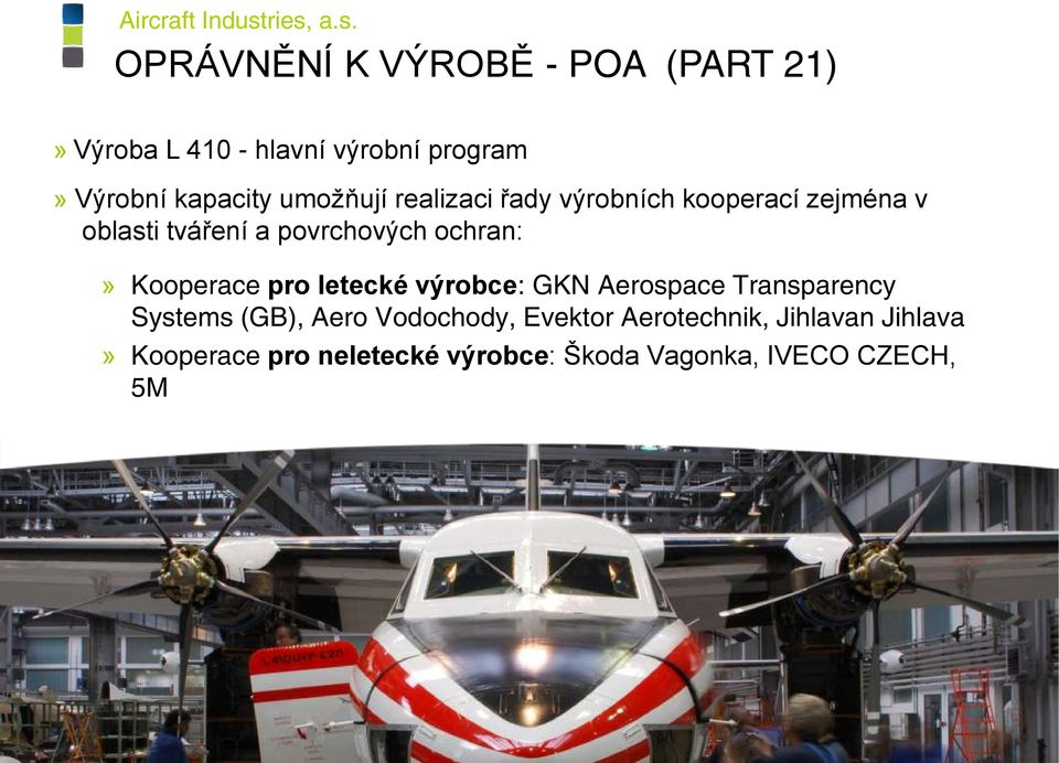 Kooperace pro letecké výrobce: GKN Aerospace Transparency Systems (GB), Aero Vodochody,