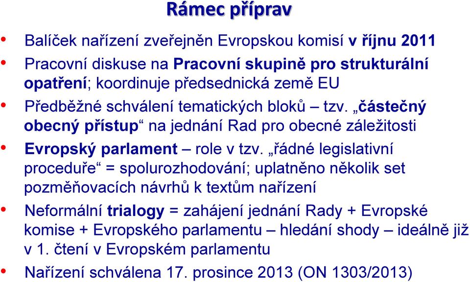 částečný obecný přístup na jednání Rad pro obecné záležitosti Evropský parlament role v tzv.