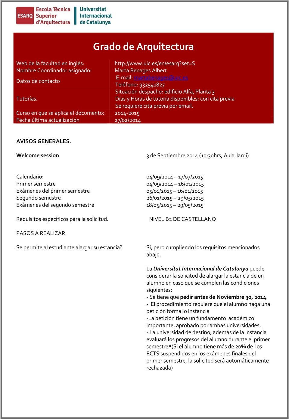 es Teléfono: 932541827 Situación despacho: edificio Alfa, Planta 3 Días y Horas de tutoría disponibles: con cita previa Se requiere cita previa por email. AVISOS GENERALES.