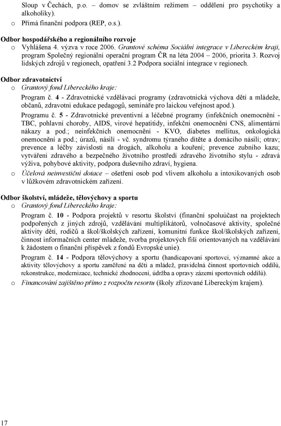 2 Podpora sociální integrace v regionech. Odbor zdravotnictví o Grantový fond Libereckého kraje: Program č.