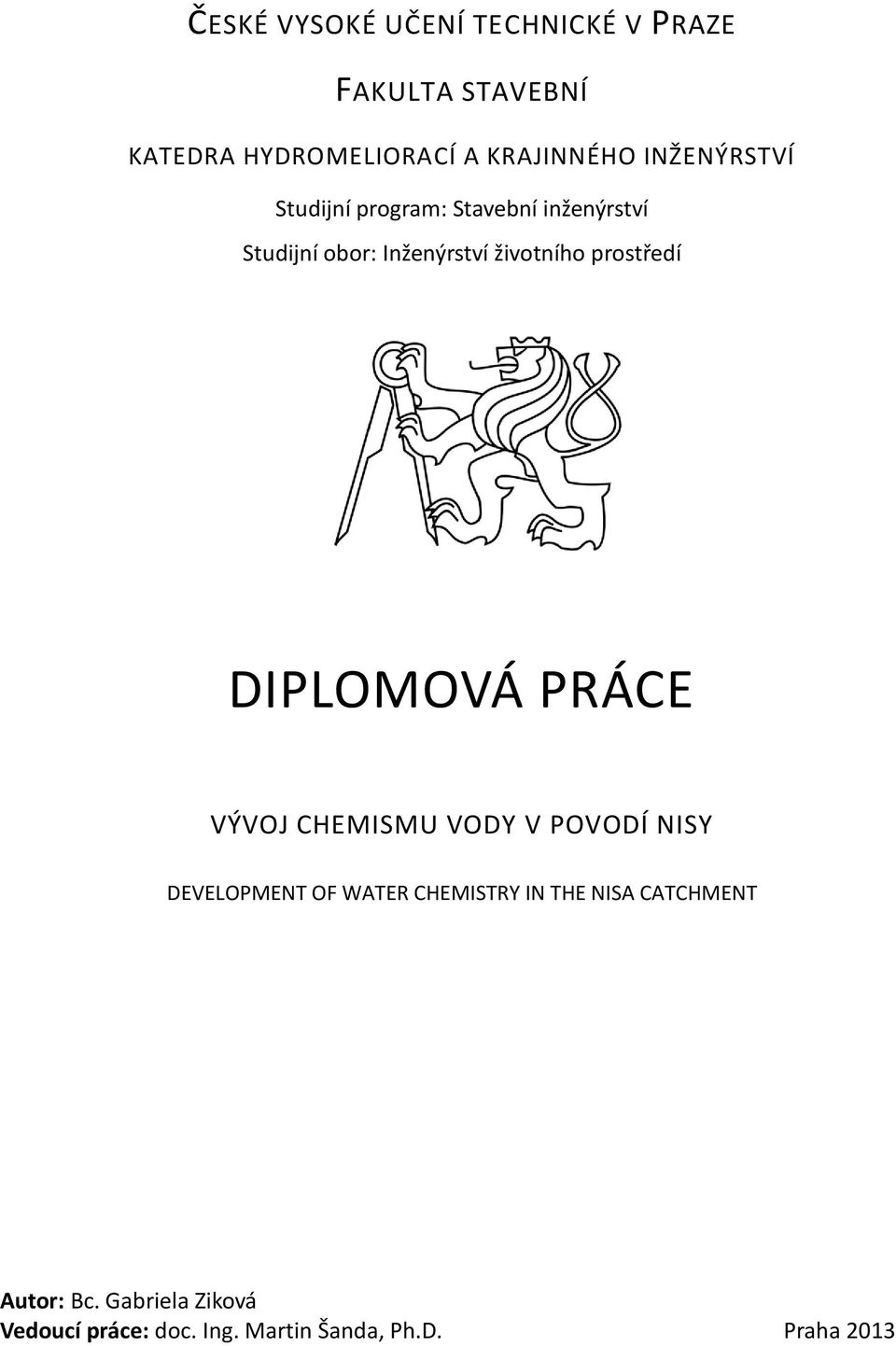 DIPLOMOVÁ PRÁCE VÝVOJ CHEMISMU VODY V POVODÍ NISY DEVELOPMENT OF WATER CHEMISTRY IN