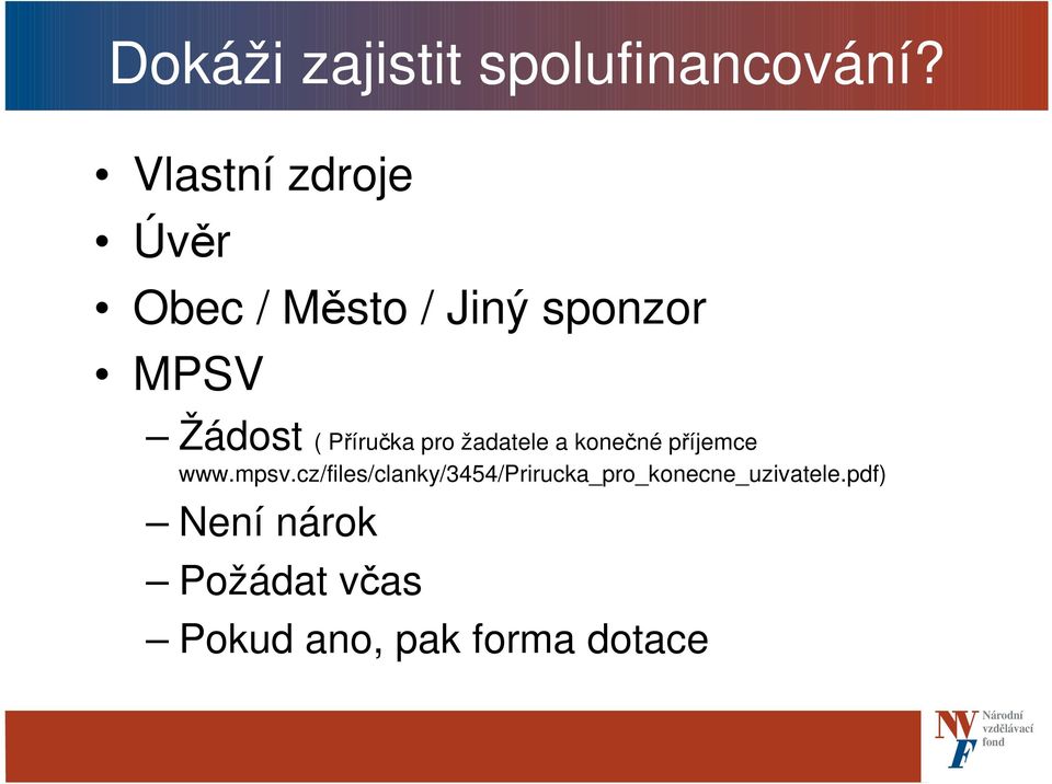 Příručka pro žadatele a konečné příjemce www.mpsv.