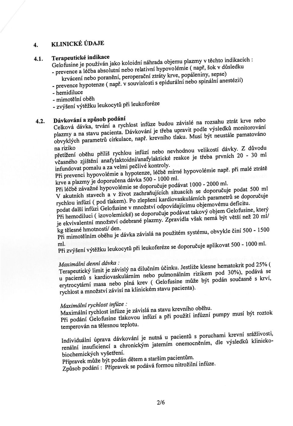 v souvislosti s epidurální nebo spinální anestézií) výtěžku leukocytů při leukoforéze oběh - prevence - prevence 4.