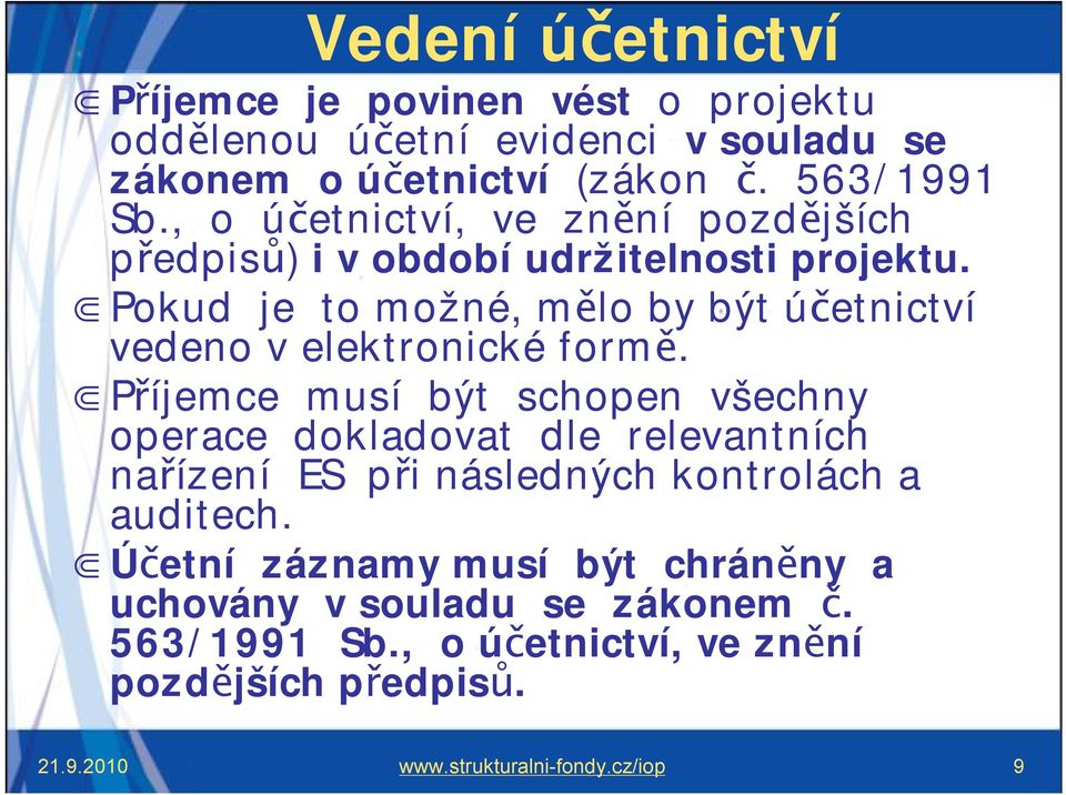 Pokud je to možné, mělo by být účetnictví vedeno v elektronické formě.