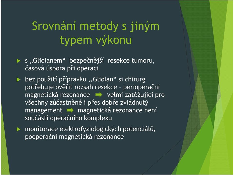 rezonance velmi zatěžující pro všechny zúčastněné i přes dobře zvládnutý management magnetická