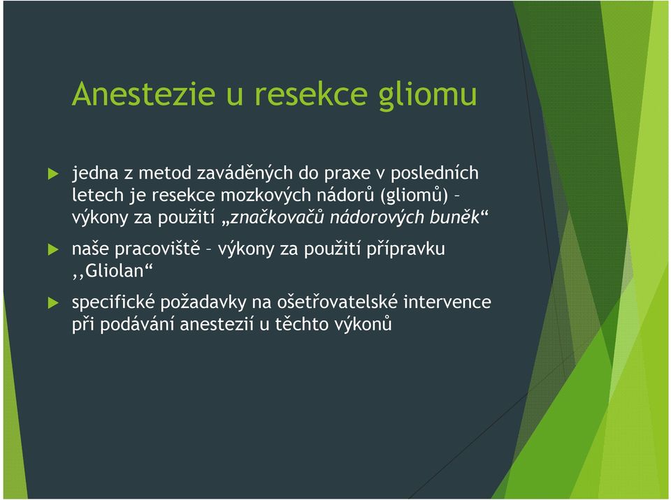 nádorových buněk naše pracoviště výkony za použití přípravku,,gliolan