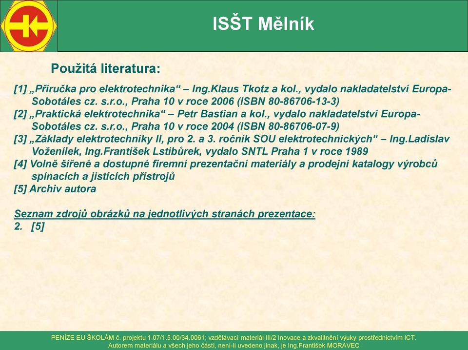 ročník SOU elektrotechnických Ing.Ladislav Voženílek, Ing.