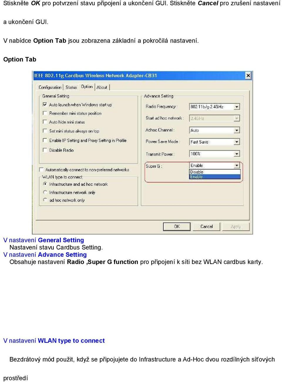 Option Tab V nastavení General Setting Nastavení stavu Cardbus Setting.