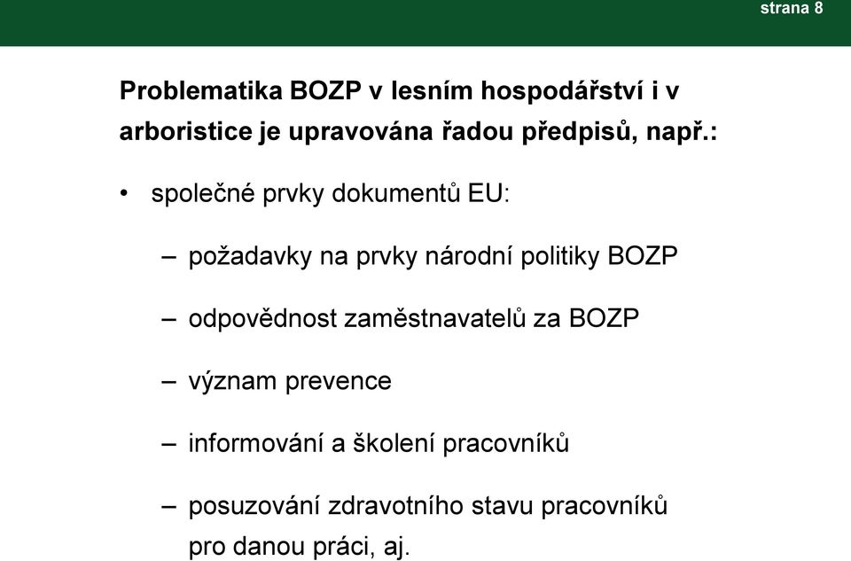 : společné prvky dokumentů EU: poţadavky na prvky národní politiky BOZP
