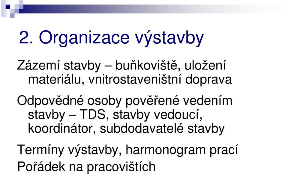 vedením stavby TDS, stavby vedoucí, koordinátor,