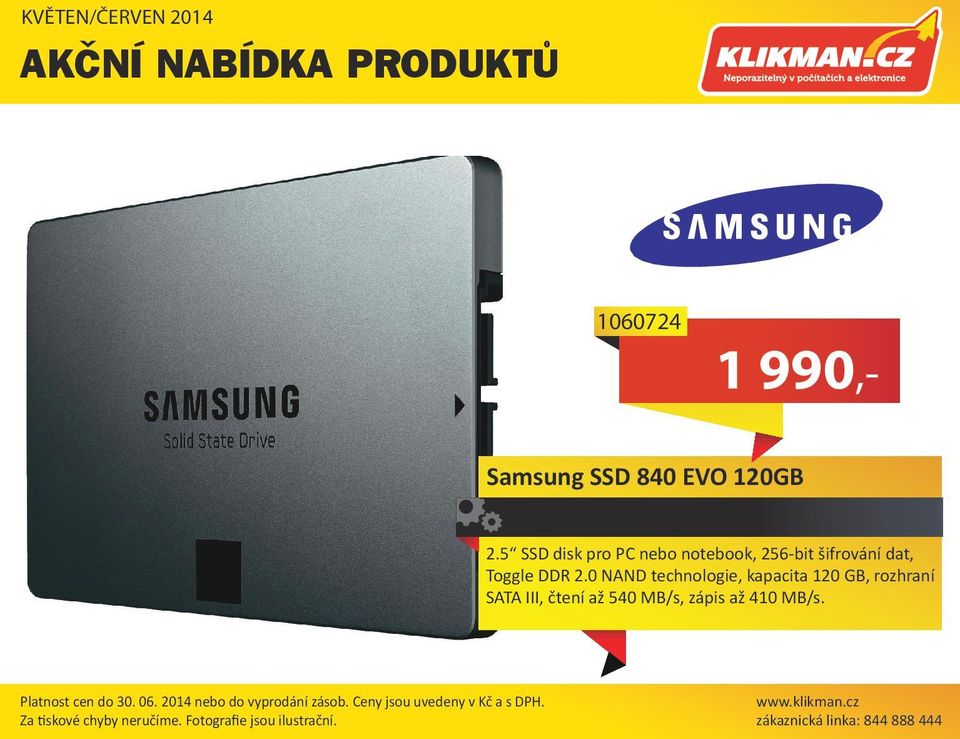 0 NAND technologie, kapacita 10 GB, rozhraní SATA III, čtení až 50 MB/s, zápis