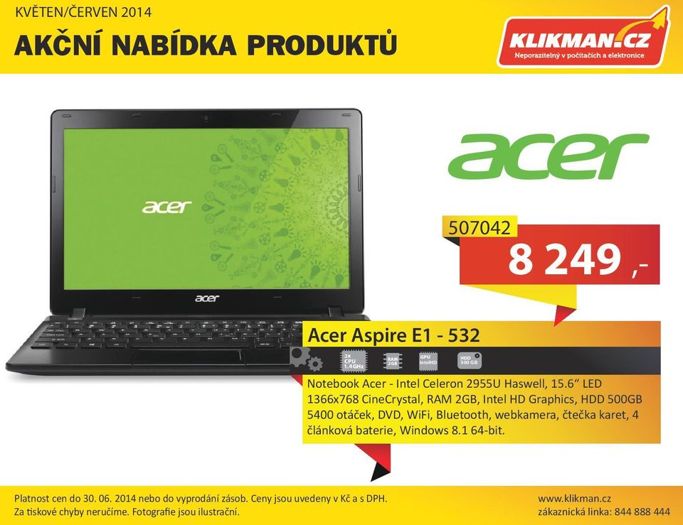 Bluetooth, webkamera, čtečka karet, článková baterie, Windows 8.1 6-bit.