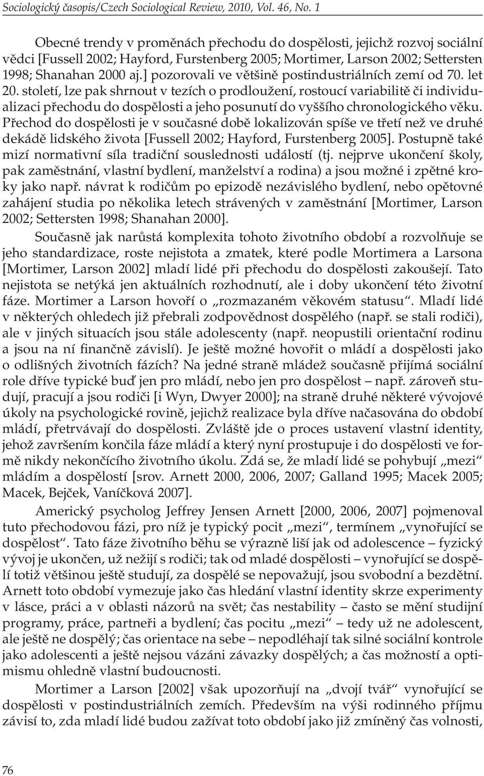 ] pozorovali ve většině postindustriálních zemí od 70. let 20.