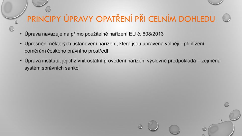 608/2013 Upřesnění některých ustanovení nařízení, která jsou upravena volněji -