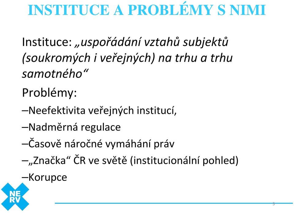 Problémy: Neefektivita veřejných institucí, Nadměrná regulace