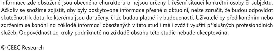 kterému jsou doručeny, či že budou platné i v budoucnosti.