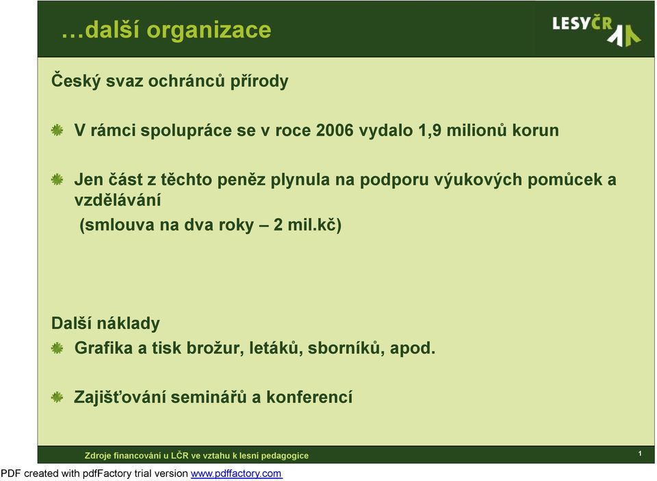 výukových pomůcek a vzdělávání (smlouva na dva roky 2 mil.