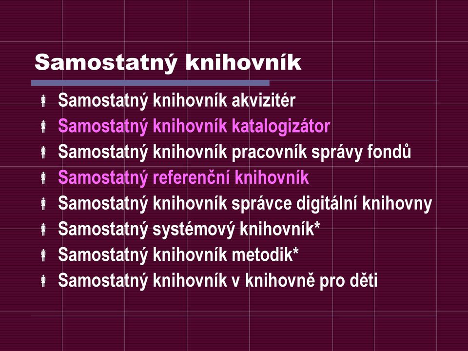 referenční knihovník Samostatný knihovník správce digitální knihovny