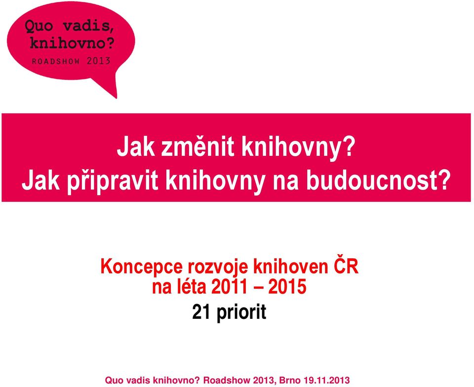 Koncepce rozvoje knihoven ČR na léta 2011