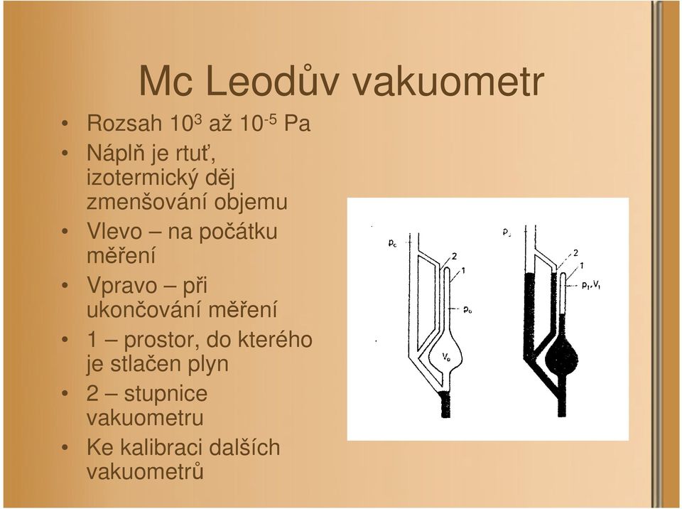 Vpravo při ukončování měření 1 prostor, do kterého je