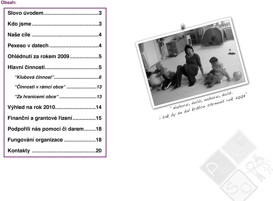 .. 6 Činnosti v rámci obce... 13 Za hranicemi obce... 13 Výhled na rok 2010.