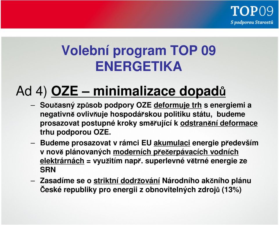 Budeme prosazovat v rámci EU akumulaci energie především v nově plánovaných moderních přečerpávacích vodních elektrárnách =