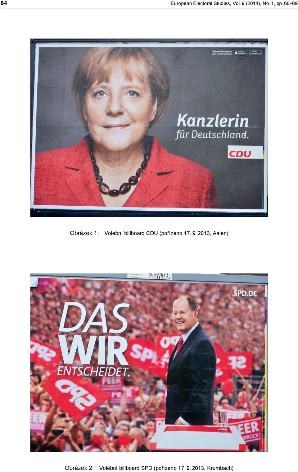 60 69 Obrázek 1: Volební billboard CDU