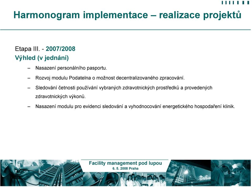 Rozvoj modulu Podatelna o možnost decentralizovaného zpracování.